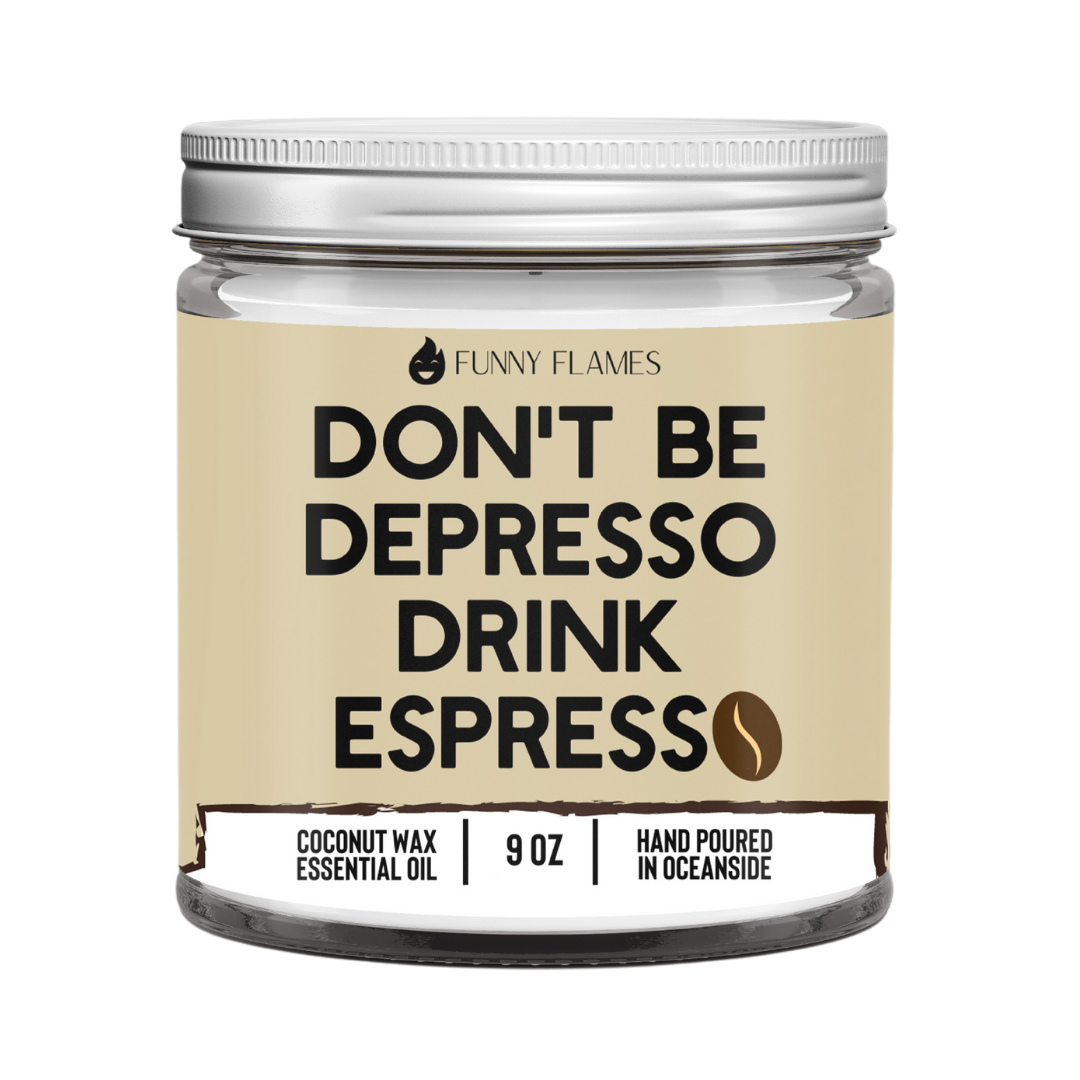 Don't Be Depresso, Drink Espresso - Mystic Mug 
