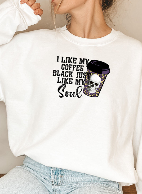 Black Coffee Like My Soul Sweat Shirt - Mystic Mug 