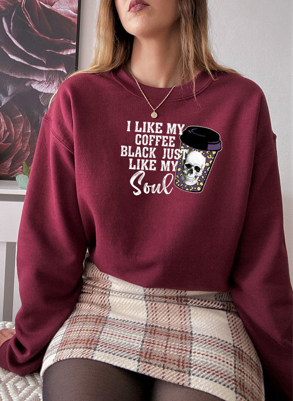 Black Coffee Like My Soul Sweat Shirt - Mystic Mug 