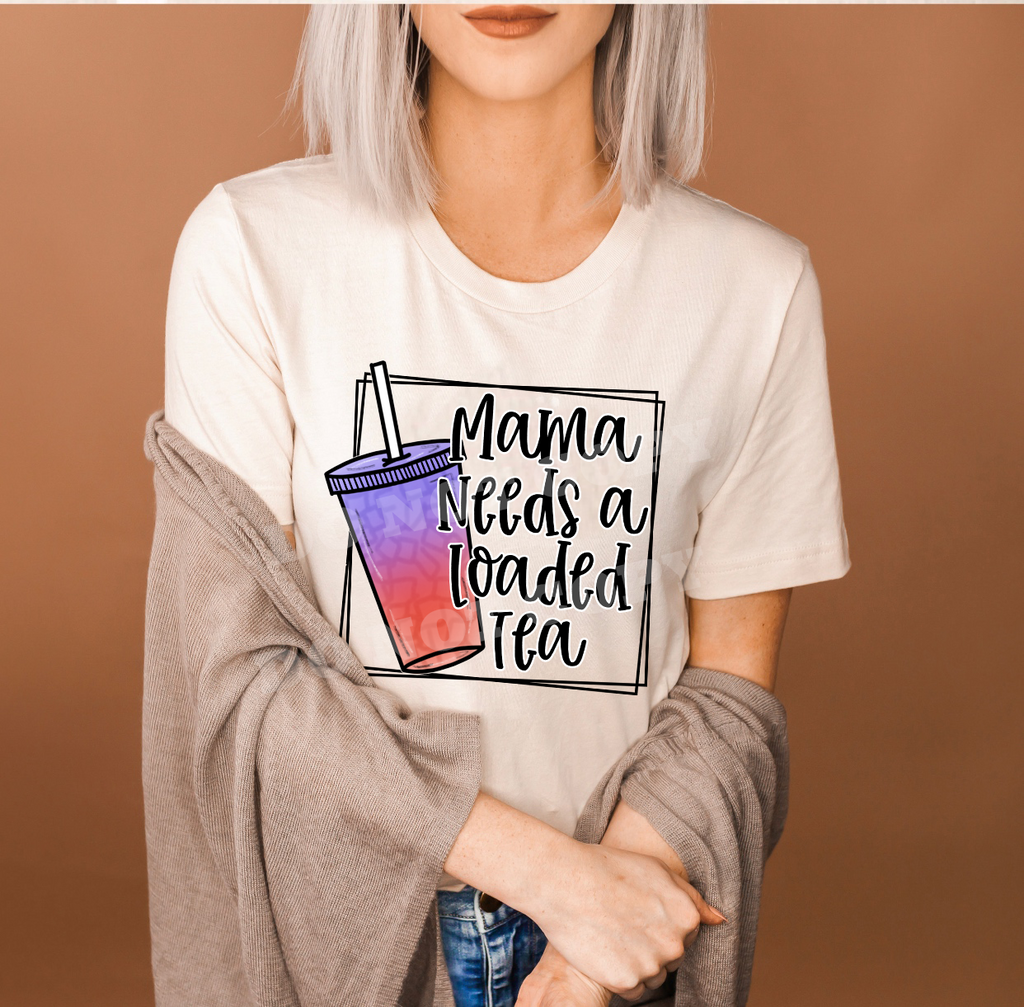 Mama Needs A Loaded Tea - 14 Style Options - Mystic Mug 