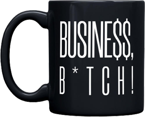 Business, B*TCH! 11oz Stylish Coffee Mug - Mystic Mug 