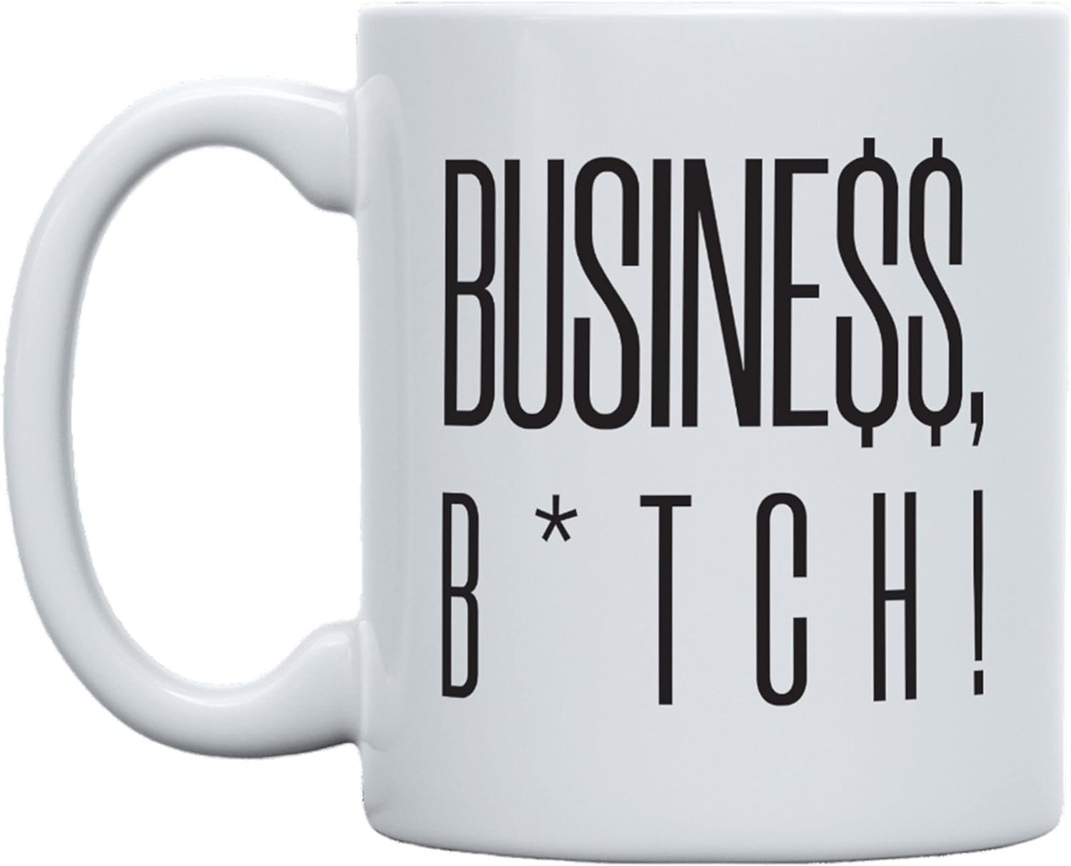 Business, B*TCH! 11oz Stylish Coffee Mug - Mystic Mug 