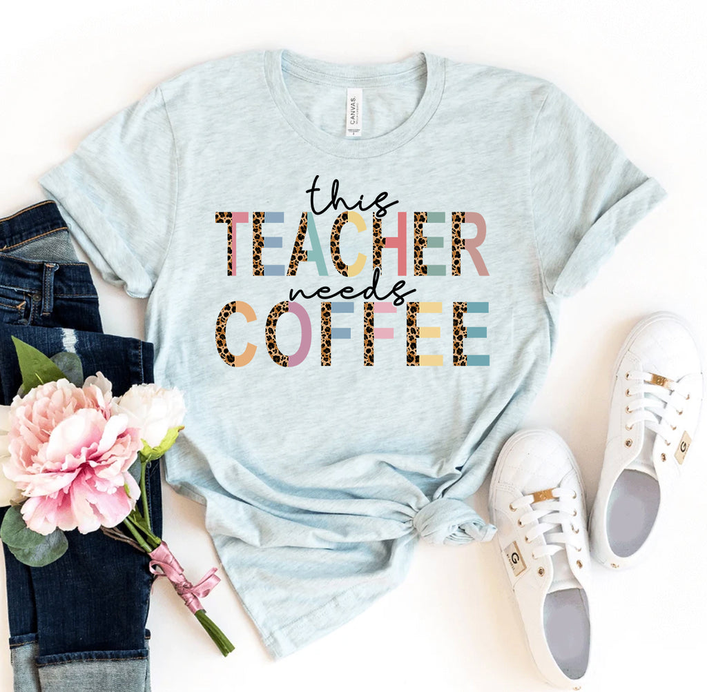This Teacher Needs Coffee T-shirt