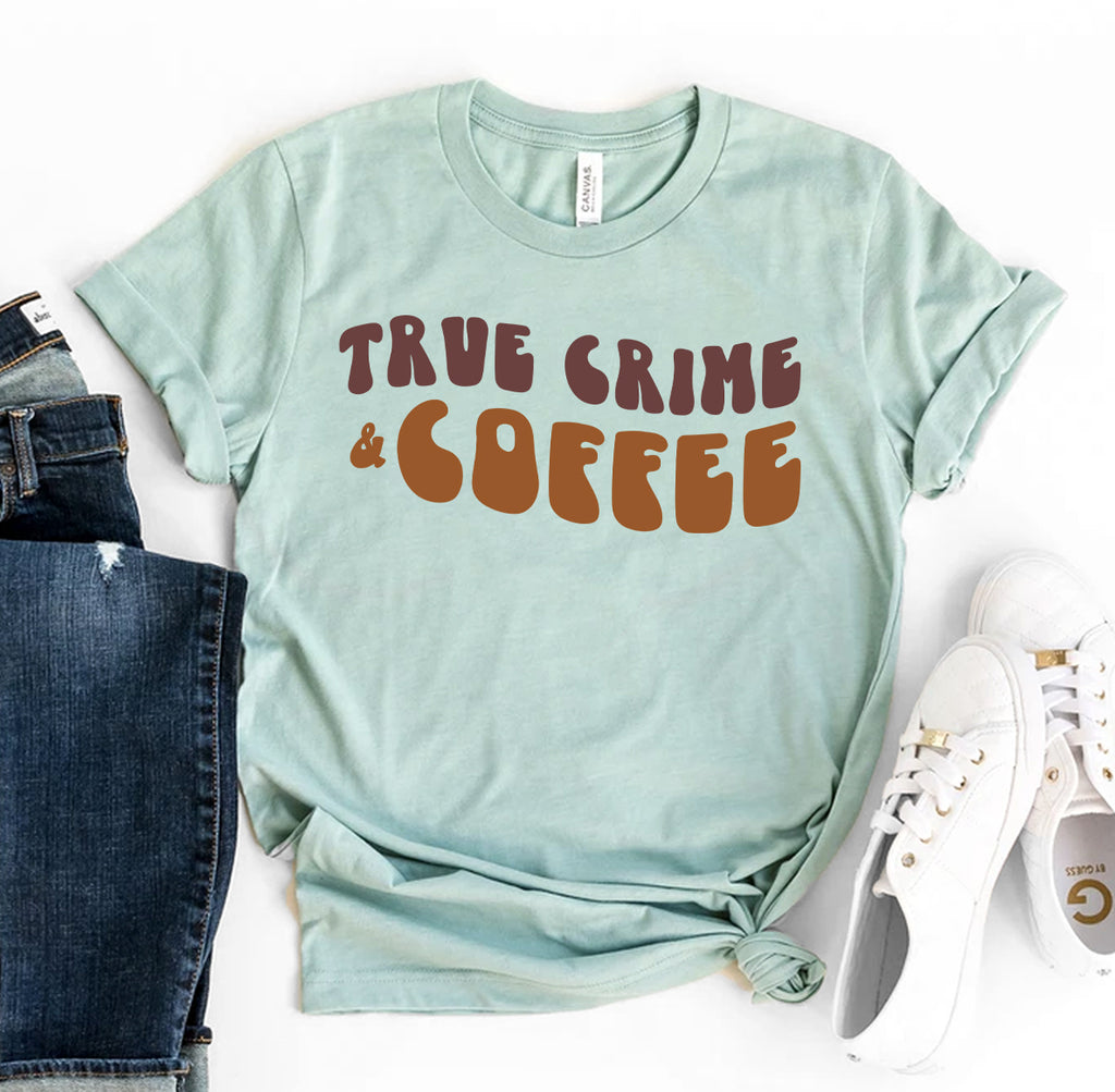 True Crime And Coffee T-shirt - Mystic Mug 